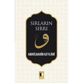 Sırların Sırrı - Gavs-ı Azam Seyyid Abdülkadir Geylani