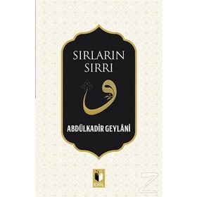 SIRLARIN SIRRI SIRRU'L ESRAR SIRLARIN ESRARI - SEYYID ABDÜLKADİR GEYLANI