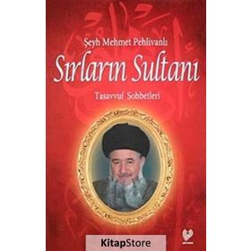 SIRLARIN SULTANI TASAVVUF SOHBETLERI - MEHMET PEHLİVANLI