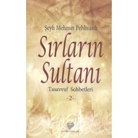SIRLARIN SULTANI TASAVVUF SOHBETLERI - MEHMET PEHLİVANLI