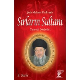 SIRLARIN SULTANI TASAVVUF SOHBETLERI - MEHMET PEHLİVANLI