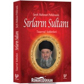 SIRLARIN SULTANI TASAVVUF SOHBETLERI - MEHMET PEHLİVANLI