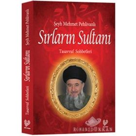 SIRLARIN SULTANI TASAVVUF SOHBETLERI - MEHMET PEHLİVANLI