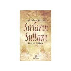 SIRLARIN SULTANI TASAVVUF SOHBETLERI - MEHMET PEHLİVANLI