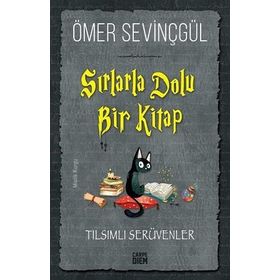 Sırlarla Dolu Bir Kitap Tılsımlı Serüvenler - Ömer Sevinçgül - Carpe Diem Yayınları