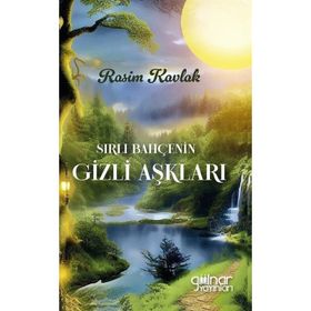 Sırlı Bahçenin Gizli Aşkları - Rasim Kavlak