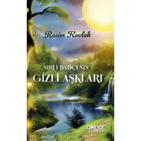 Sırlı Bahçenin Gizli Aşkları - Rasim Kavlak