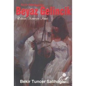 Sırlı Hikayeler Beyaz Gelincik- Bekir Tuncer Salihoğlu