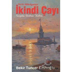 Sırlı Hikayeler İkindi Çayı - Bekir Tuncer Salihoğlu