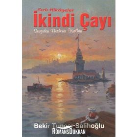 Sırlı Hikayeler İkindi Çayı - Bekir Tuncer Salihoğlu