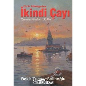 Sırlı Hikayeler İkindi Çayı - Bekir Tuncer Salihoğlu