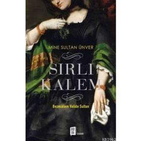 Sırlı Kalem: Bezmialem Valide Sultan