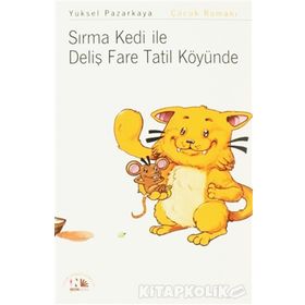 SIRMA KEDI ILE DELİŞ FARE TATIL KÖYÜNDE - YÜKSEL PAZARKAYA
