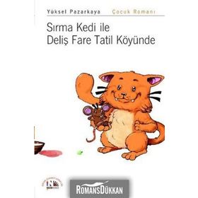 SIRMA KEDI ILE DELİŞ FARE TATIL KÖYÜNDE - YÜKSEL PAZARKAYA