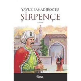 ŞİRPENÇE - YAVUZ BAHADIROĞLU