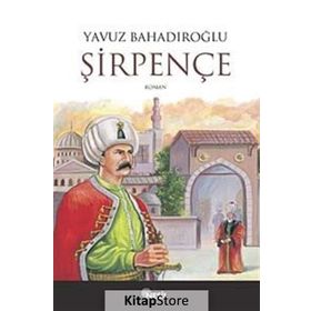 ŞİRPENÇE - YAVUZ BAHADIROĞLU