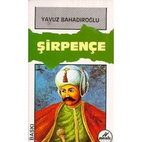 ŞİRPENÇE - YAVUZ BAHADIROĞLU