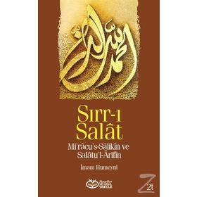 SIRR-I SALAT MI'RACU'S-SALIKIN VE SALATU'L-ARIFIN - İMAM HUMEYNI