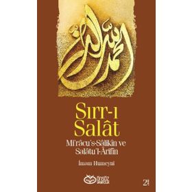 SIRR-I SALAT MI'RACU'S-SALIKIN VE SALATU'L-ARIFIN - İMAM HUMEYNI