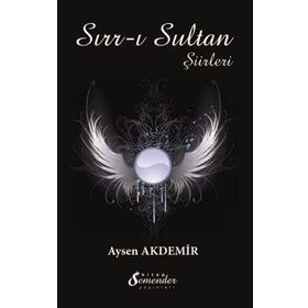 Sırr-ı Sultan Şiirleri - Aysen Akdemir