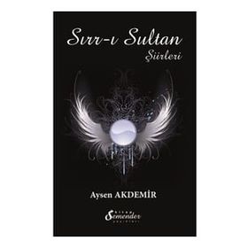 Sırr-ı Sultan Şiirleri - Aysen Akdemir