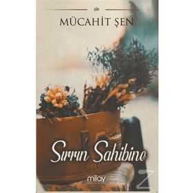 Sırrın Sahibine - Mücahit Şen