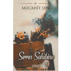 Sırrın Sahibine - Mücahit Şen