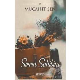 Sırrın Sahibine - Mücahit Şen