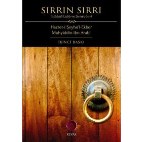 SIRRIN SIRRI LÜBBÜ'L-LÜBB VE SIRRU'S-SIRR - MUHYIDDIN İBN ARABI