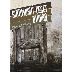 Sırtımdaki Ceset Dikran - Aysel Kılıç Karslı