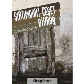 Sırtımdaki Ceset Dikran - Aysel Kılıç Karslı