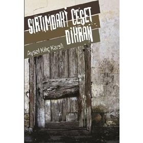 Sırtımdaki Ceset Dikran - Aysel Kılıç Karslı