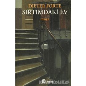 SIRTIMDAKİ EV - DIETER FORTE