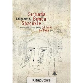 Sırtında Bunca Sözcükle - Gökçenur Ç.