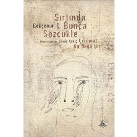 Sırtında Bunca Sözcükle - Gökçenur Ç.