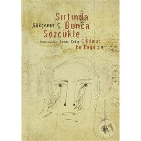 Sırtında Bunca Sözcükle - Gökçenur Ç.