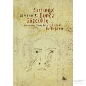 Sırtında Bunca Sözcükle - Gökçenur Ç.