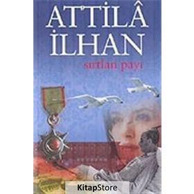 SIRTLAN PAYI - ATTILÂ İLHAN