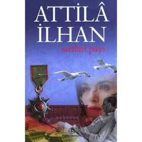 SIRTLAN PAYI - ATTILÂ İLHAN