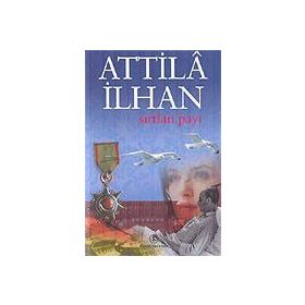 SIRTLAN PAYI - ATTILÂ İLHAN