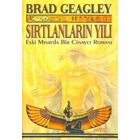SIRTLANLARIN YILI ESKI MISIR'DA BIR CINAYET ROMANI - BRAD GEAGLEY