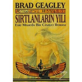 SIRTLANLARIN YILI ESKI MISIR'DA BIR CINAYET ROMANI - BRAD GEAGLEY
