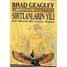 SIRTLANLARIN YILI ESKI MISIR'DA BIR CINAYET ROMANI - BRAD GEAGLEY