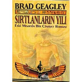 SIRTLANLARIN YILI ESKI MISIR'DA BIR CINAYET ROMANI - BRAD GEAGLEY