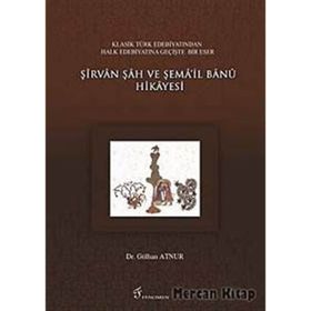 ŞIRVAN ŞAH VE ŞEMA'IL BANU HIKAYESI - GENEL