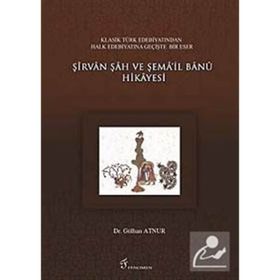 ŞIRVAN ŞAH VE ŞEMA'IL BANU HIKAYESI - GENEL