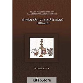 ŞIRVAN ŞAH VE ŞEMA'IL BANU HIKAYESI - GENEL