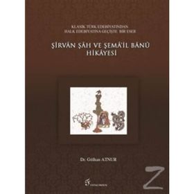 ŞIRVAN ŞAH VE ŞEMA'IL BANU HIKAYESI - GENEL