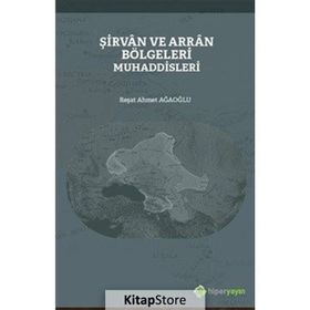 Şirvan ve Arran Bölgeleri Muhaddisleri - Reşat Ahmet Ağaoğlu
