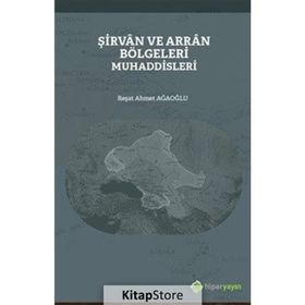Şirvan ve Arran Bölgeleri Muhaddisleri - Reşat Ahmet Ağaoğlu